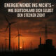 Deutschlands Energiepolitik – Ideologie trifft Realität