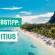 Das Tropenparadies im Indischen Ozean! – Urlaubstipp: MAURITIUS
