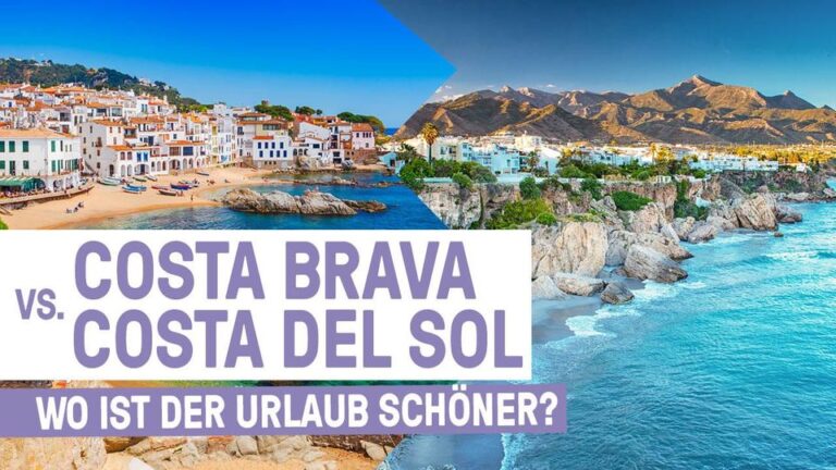 COSTA BRAVA vs. COSTA DEL SOL – Wo ist der Urlaub schöner?