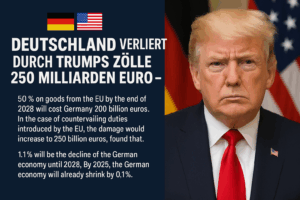 🇩🇪🇺🇸 Deutschland verliert durch Trumps Zölle 250 Milliarden Euro – Institut warnt vor massivem Wirtschaftseinbruch