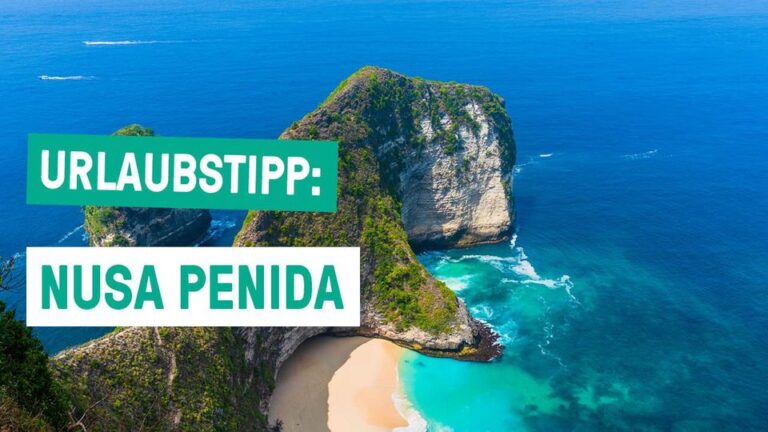 Balis kleine Schwester! – Urlaubstipp: NUSA PENIDA